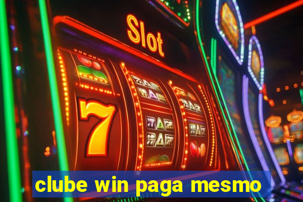 clube win paga mesmo